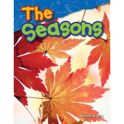 The Seasons - (Science Readers) by  William Rice (Paperback)