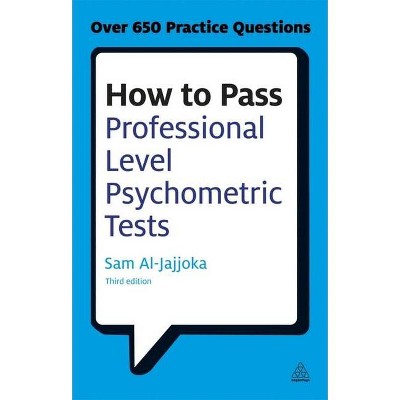 How to Pass Professional Level Psychometric Tests - (Testing) 3rd Edition by  Sam Al-Jajjoka (Paperback)