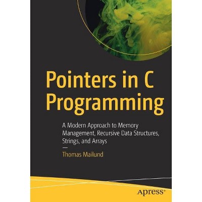 Pointers in C Programming - by  Thomas Mailund (Paperback)