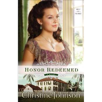 Honor Redeemed - (Keys of Promise) by  Christine Johnson (Paperback)