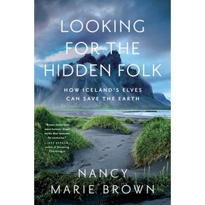 Looking for the Hidden Folk - by Nancy Marie Brown - 1 of 1