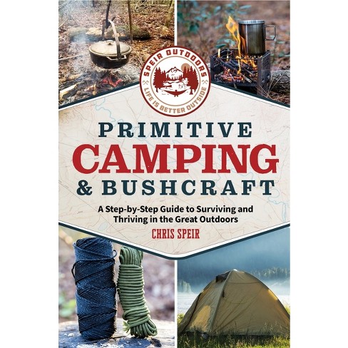Primitive Camping And Bushcraft (speir Outdoors) - By Chris Speir