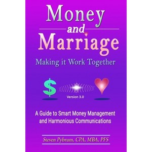 Money and Marriage-Making It Work Together-Version 3.0 - by  Steven Pybrum (Paperback) - 1 of 1