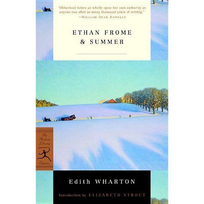 Ethan Frome & Summer - (Modern Library Classics) by  Edith Wharton (Paperback)