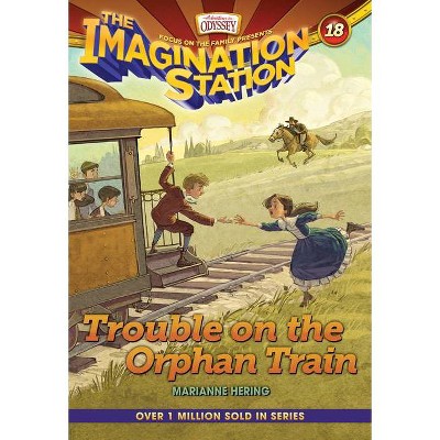 Trouble on the Orphan Train - (Imagination Station Books) by  Marianne Hering (Paperback)