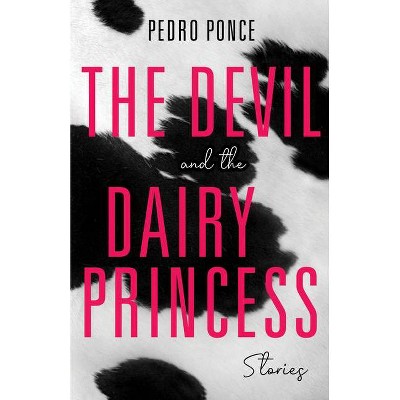 The Devil and the Dairy Princess - (Blue Light Books) by  Pedro Ponce (Paperback)