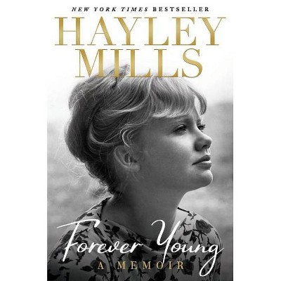 Forever Young - by  Hayley Mills (Hardcover)