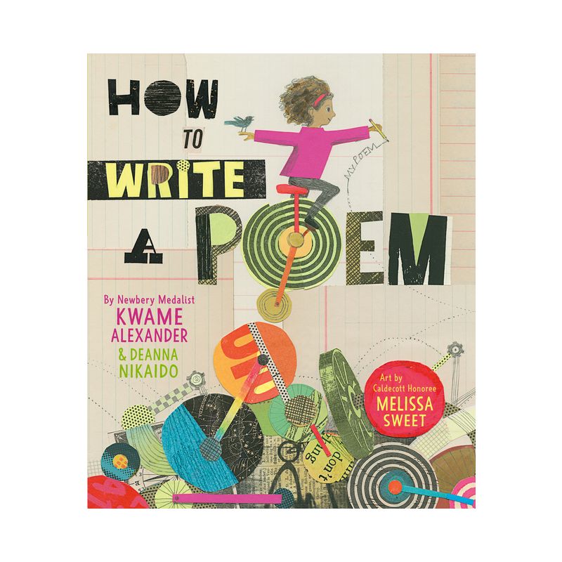 How to Write a Poem - by  Kwame Alexander &#38; Deanna Nikaido (Hardcover), 1 of 2