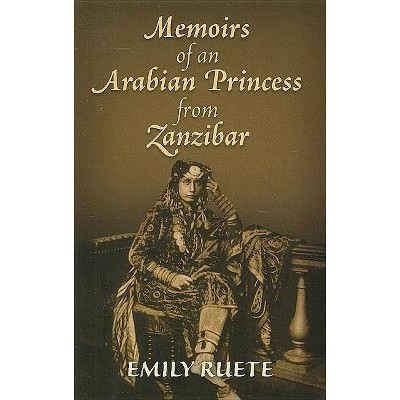 Memoirs of an Arabian Princess from Zanzibar - by  Emily Ruete (Paperback)