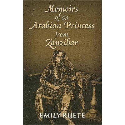 Memoirs of an Arabian Princess from Zanzibar - by  Emily Ruete (Paperback)