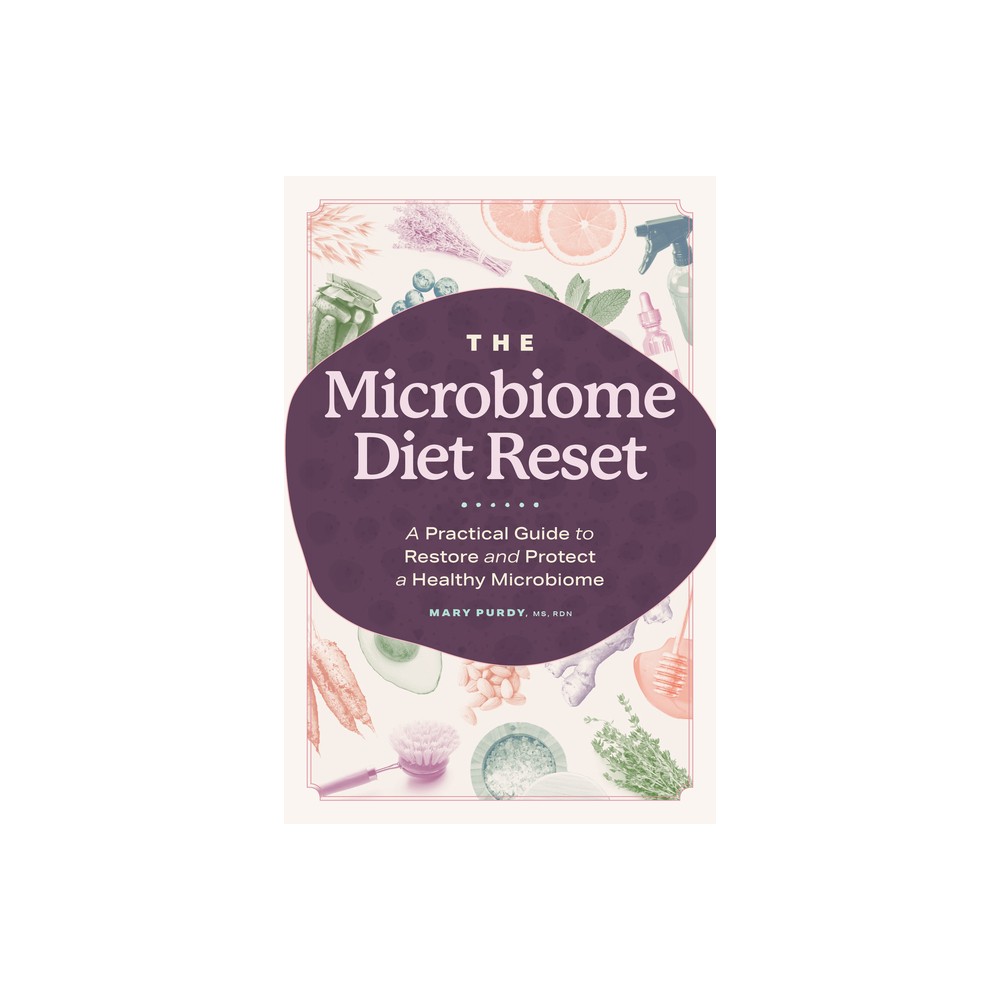 The Microbiome Diet Reset - by Mary Purdy (Paperback)