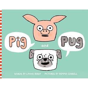 Pig and Pug - by  Lynne Berry (Hardcover) - 1 of 1