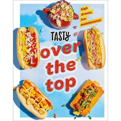 Tasty Over the Top - (Hardcover)