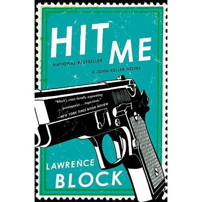 Hit Me - (John Keller Novel) by  Lawrence Block (Paperback)