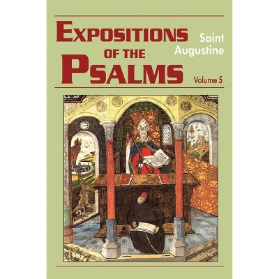 Expositions of the Psalms Vol. 5, PS 99-120 - (Works of Saint Augustine) by  St Augustine (Paperback)