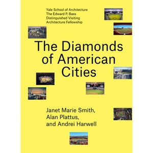 The Diamonds of American Cities - (Edward P. Bass Distinguished Visiting Architecture Fellowshi) (Paperback) - 1 of 1