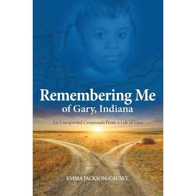 Remembering Me of Gary, Indiana - by  Emma Jackson-Causey (Paperback)