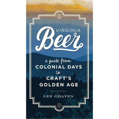 Virginia Beer - by  Lee Graves (Paperback)