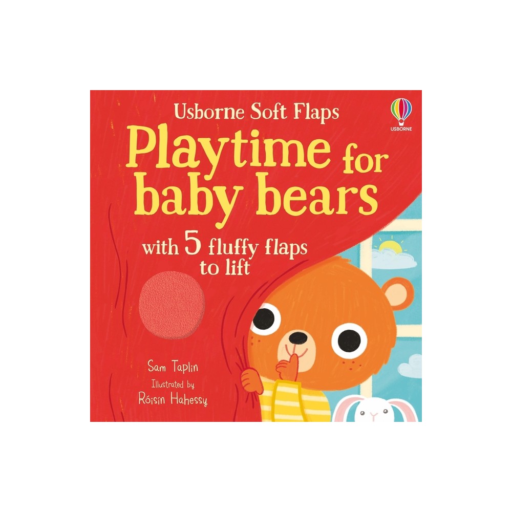 Playtime for Baby Bears - (Soft Flap Books) by Sam Taplin (Board Book)