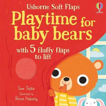 Playtime for Baby Bears - (Soft Flap Books) by  Sam Taplin (Board Book)