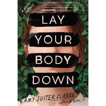 Lay Your Body Down - by Amy Suiter Clarke