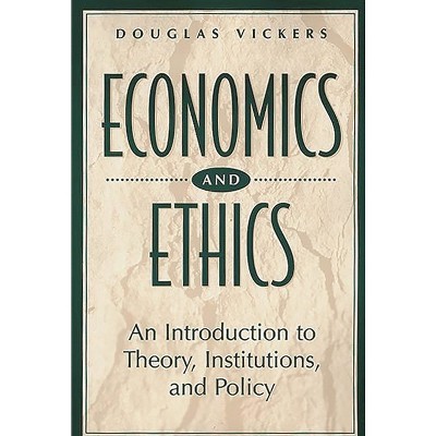 Economics and Ethics - by  Douglas Vickers (Paperback)