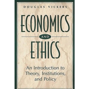 Economics and Ethics - by  Douglas Vickers (Paperback) - 1 of 1
