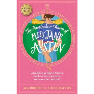 The Particular Charm of Miss Jane Austen - by  Ada Bright & Cass Grafton (Paperback) - 1 of 1