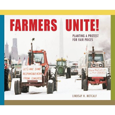 Farmers Unite! - by  Lindsay Metcalf (Hardcover)