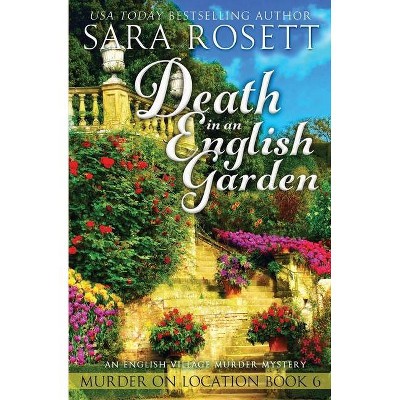 Death in an English Garden - (Murder on Location) by  Sara Rosett (Paperback)