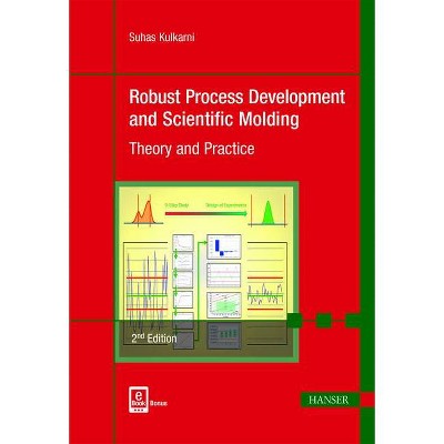 Robust Process Development and Scientific Molding 2e - 2nd Edition by  Suhas Kulkarni (Hardcover)