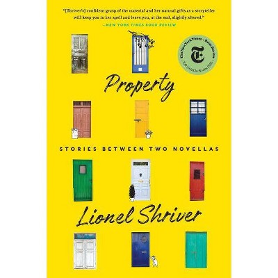 Property - by  Lionel Shriver (Paperback)