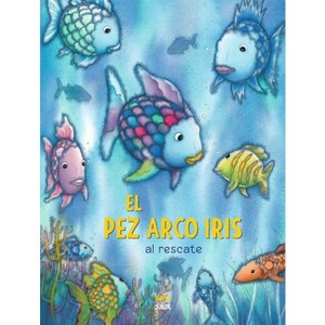 ¡El Pez Arco Iris Al Rescate! - (Rainbow Fish) by  Marcus Pfister (Hardcover) - 1 of 1