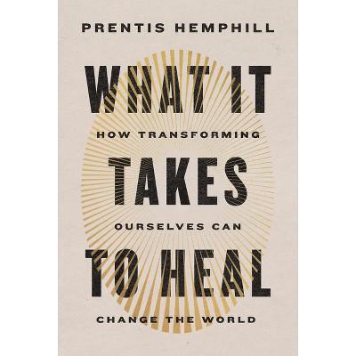 What It Takes to Heal - by Prentis Hemphill