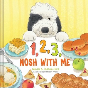 1, 2, 3, Nosh with Me - by  Micah Siva & Joshua Siva (Hardcover) - 1 of 1