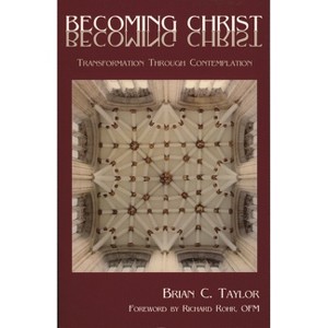 Becoming Christ - by  Brian C Taylor (Paperback) - 1 of 1
