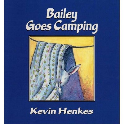 Bailey Goes Camping - by  Kevin Henkes (Paperback)