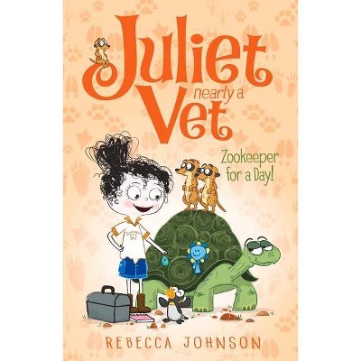 Zookeeper for a Day, 6 - (Juliet, Nearly a Vet) 6th Edition by  Rebecca Johnson (Paperback)