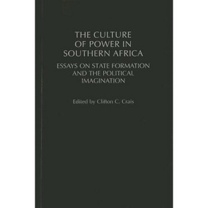 The Culture of Power in Southern Africa - (Social History of Africa) by  Jim C Jones & Clifton C Crais (Hardcover) - 1 of 1