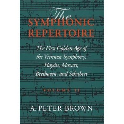 The Symphonic Repertoire, Volume II - by  A Peter Brown (Hardcover)