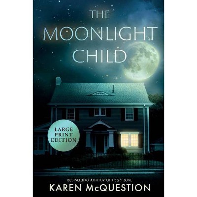 The Moonlight Child - Large Print by  Karen McQuestion (Paperback)