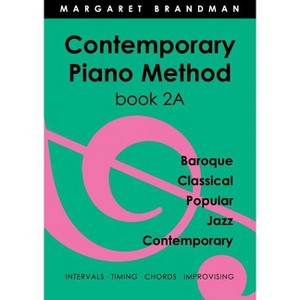 Contemporary Piano Method Book 2A - 2nd Edition by  Margaret Susan Brandman (Paperback) - 1 of 1
