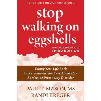 Stop Walking on Eggshells - 3rd Edition by  Paul T T Mason & Randi Kreger (Paperback)
