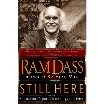 Still Here - by  Ram Dass (Paperback)