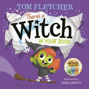 There's a Witch in Your Book - (Who's in Your Book?) by  Tom Fletcher (Board Book) - 1 of 1
