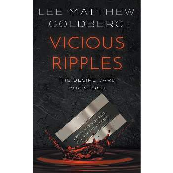 Vicious Ripples - (The Desire Card) by  Lee Matthew Goldberg (Paperback)