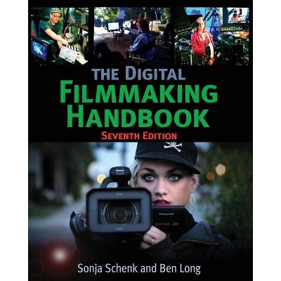 The Digital Filmmaking Handbook - 7th Edition by  Sonja Schenk & Long Ben (Paperback)