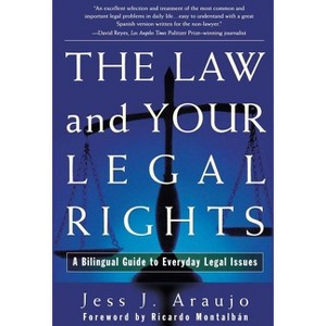The Law and Your Legal Rights/A Ley Y Sus Derechos Legales - by  Jess J Araujo (Paperback) - 1 of 1