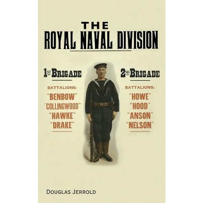 The Royal Naval Division - by  Douglas Jerrold (Hardcover)