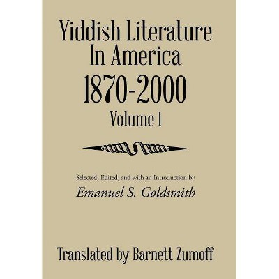 Yiddish Literature in America 1870-2000 - by  Barnett Zumoff (Hardcover)